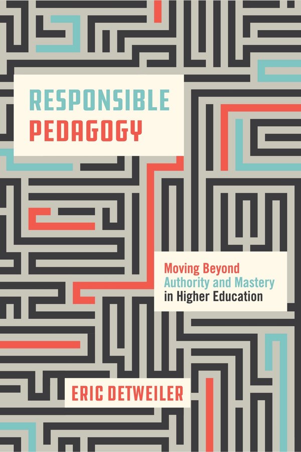 Responsible Pedagogy by Eric Detweiler, Hardcover | Indigo Chapters