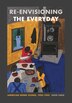 Re-envisioning the Everyday by John Fagg, Hardcover | Indigo Chapters