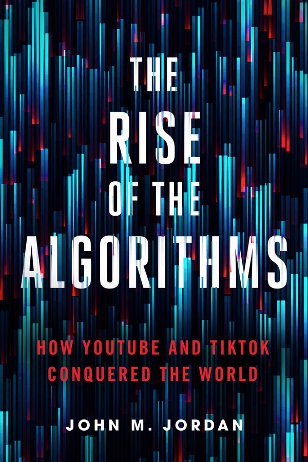 The Rise of the Algorithms by John M Jordan, Paperback | Indigo Chapters