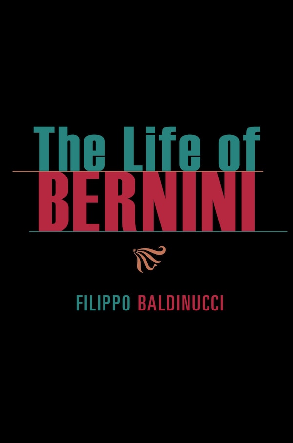 The Life of Bernini by Fillipo Baldinucci, Paperback | Indigo Chapters