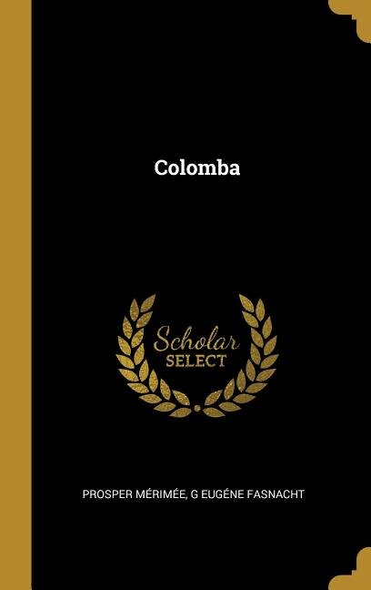 Colomba by Prosper Mérimée, Hardcover | Indigo Chapters