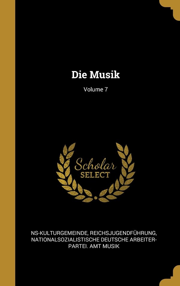 Die Musik; Volume 7 by Ns-kulturgemeinde, Hardcover | Indigo Chapters