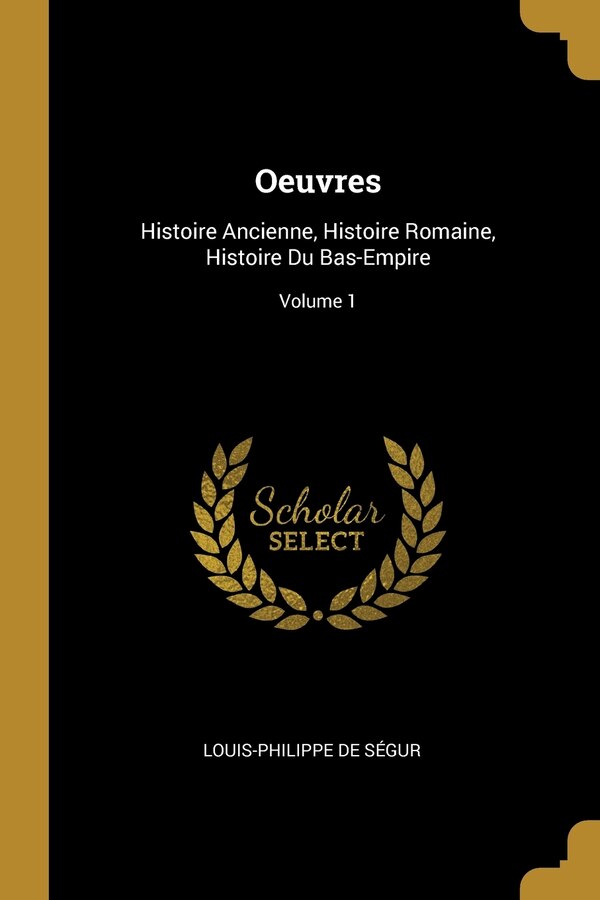 Oeuvres by Louis-philippe De Ségur, Paperback | Indigo Chapters