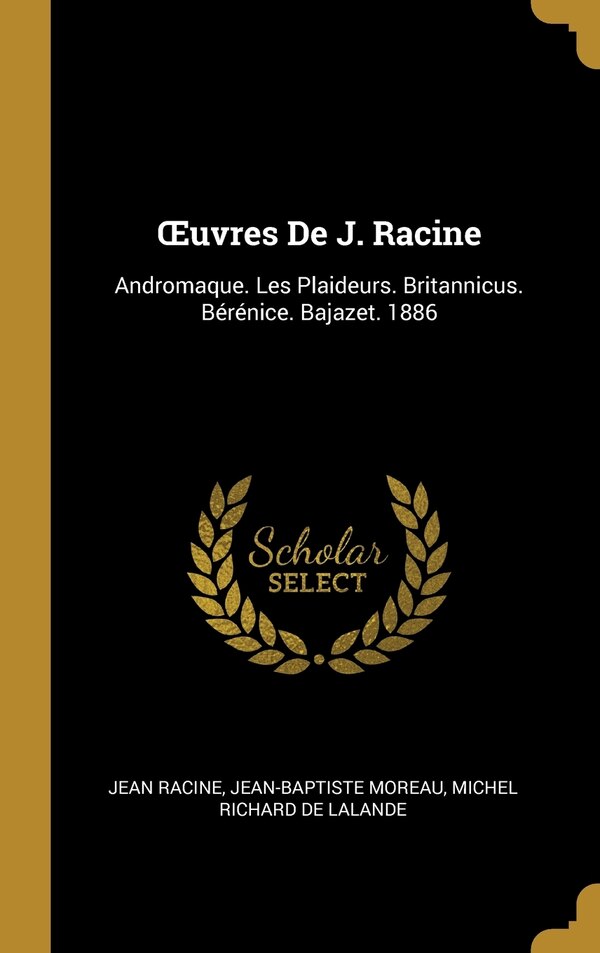 OEuvres De J. Racine by JEAN RACINE, Hardcover | Indigo Chapters