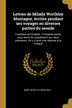 Lettres de Milady Worthley Montague écrites pendant ses voyages en diverses parties du monde by Mary Wortley Montagu, Paperback | Indigo Chapters