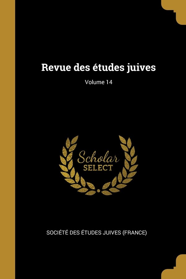 Revue des études juives; Volume 14 by Société Des Études Juives (france), Paperback | Indigo Chapters