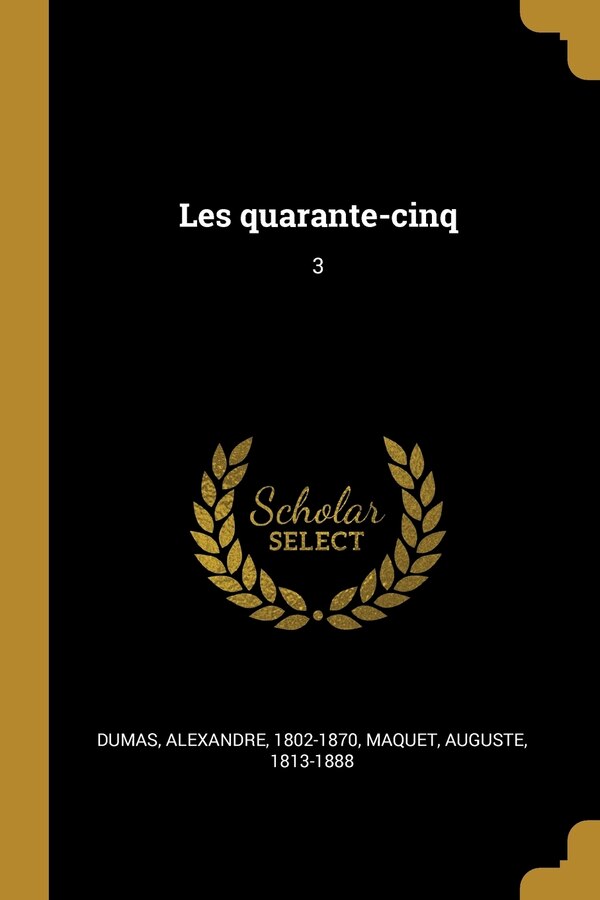Les quarante-cinq by Alexandre Dumas, Paperback | Indigo Chapters