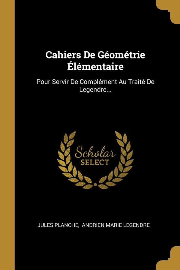 Cahiers De Géométrie Élémentaire by Jules Planche, Paperback | Indigo Chapters