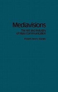 Mediavisions by Robert H. Stanley, Hardcover | Indigo Chapters