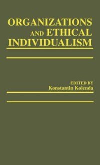 Organizations And Ethical Individualism by Pauline Kolenda, Hardcover | Indigo Chapters
