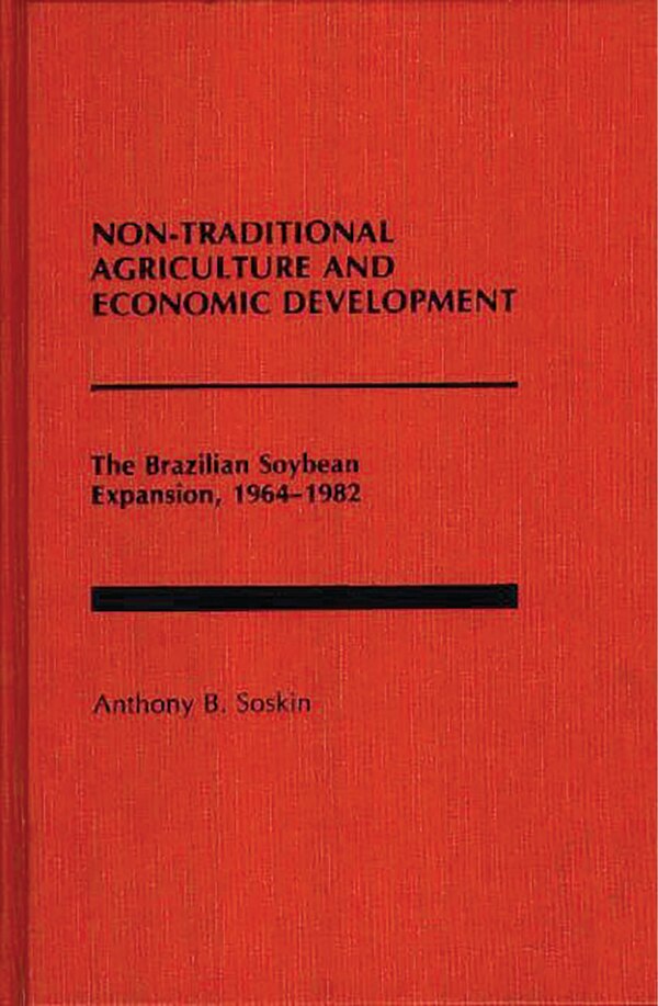 Non-Traditional Agriculture and Economic Development by Anthony B. Soskin, Hardcover | Indigo Chapters