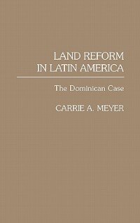 Land Reform in Latin America by Carrie Meyer, Hardcover | Indigo Chapters