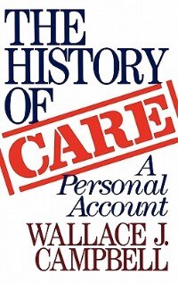 The History of Care by Wallace J. Campbell, Hardcover | Indigo Chapters