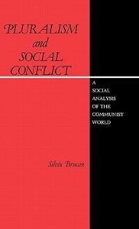 Pluralism and Social Conflict by Silviu Brucan, Hardcover | Indigo Chapters