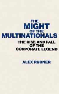 The Might of the Multinationals by Alexandr Rubner, Hardcover | Indigo Chapters