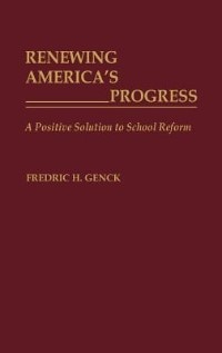 Renewing America's Progress by Fredrick H. Genck, Hardcover | Indigo Chapters