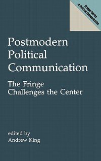 Postmodern Political Communication by Andrew King, Hardcover | Indigo Chapters