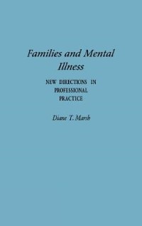 Families and Mental Illness by Diane Marsh, Hardcover | Indigo Chapters