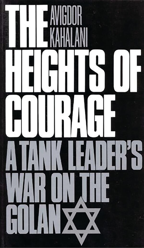 The Heights of Courage by Avigdor Kahalani, Paperback | Indigo Chapters