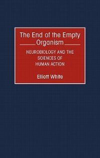 The End of the Empty Organism by Elliott White, Hardcover | Indigo Chapters