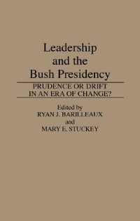 Leadership and the Bush Presidency by Ryan J. Barilleaux, Hardcover | Indigo Chapters