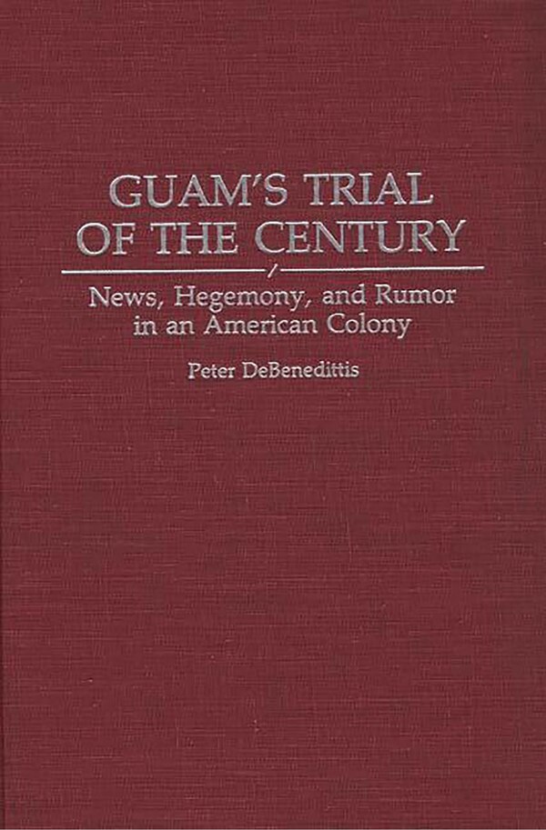 Guam's Trial of the Century by Peter Debenedittis, Hardcover | Indigo Chapters