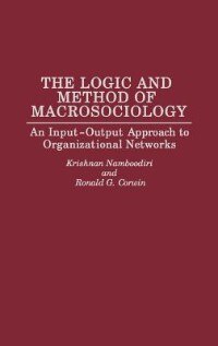 The Logic and Method of Macrosociology by Ronald G. Corwin, Hardcover | Indigo Chapters
