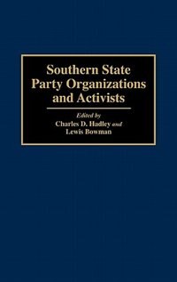 Southern State Party Organizations And Activists by Lewis Bowman, Hardcover | Indigo Chapters