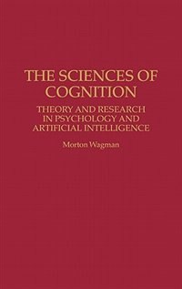 The Sciences of Cognition by Morton Wagman, Hardcover | Indigo Chapters