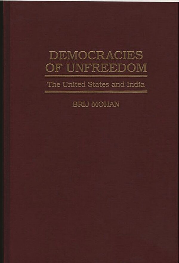 Democracies of Unfreedom by Brij Mohan, Hardcover | Indigo Chapters