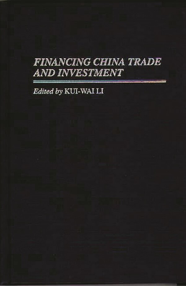 Financing China Trade And Investment by Kui Wai Li, Hardcover | Indigo Chapters