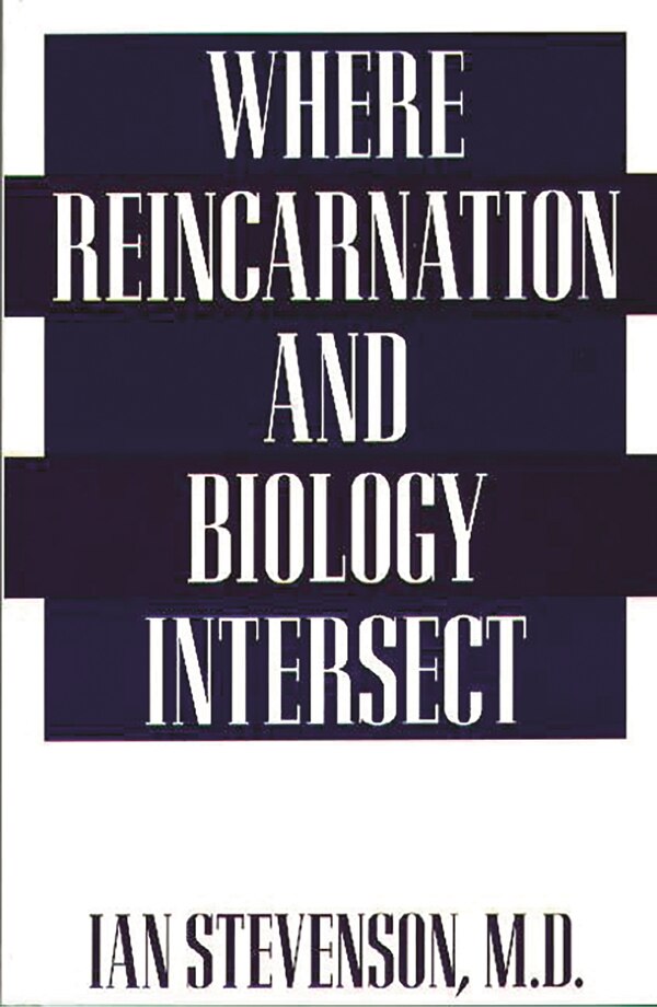 Where Reincarnation And Biology Intersect by Ian Stevenson Ian Stevenson M.D., Paperback | Indigo Chapters