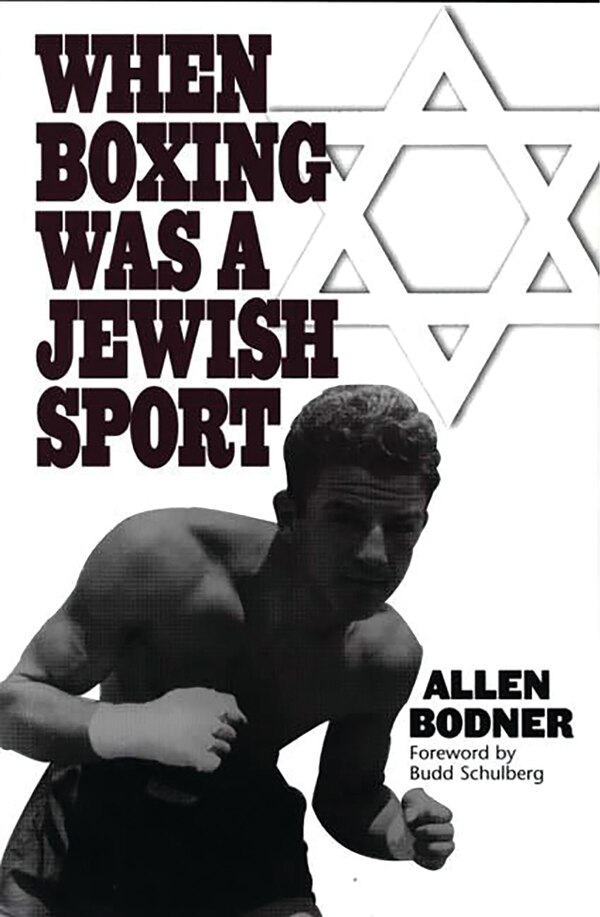 When Boxing Was A Jewish Sport by Allen Bodner, Hardcover | Indigo Chapters