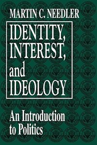 Identity Interest and Ideology by Martin Needler, Paperback | Indigo Chapters