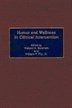 Humor And Wellness In Clinical Intervention by Waleed A. Salameh, Hardcover | Indigo Chapters