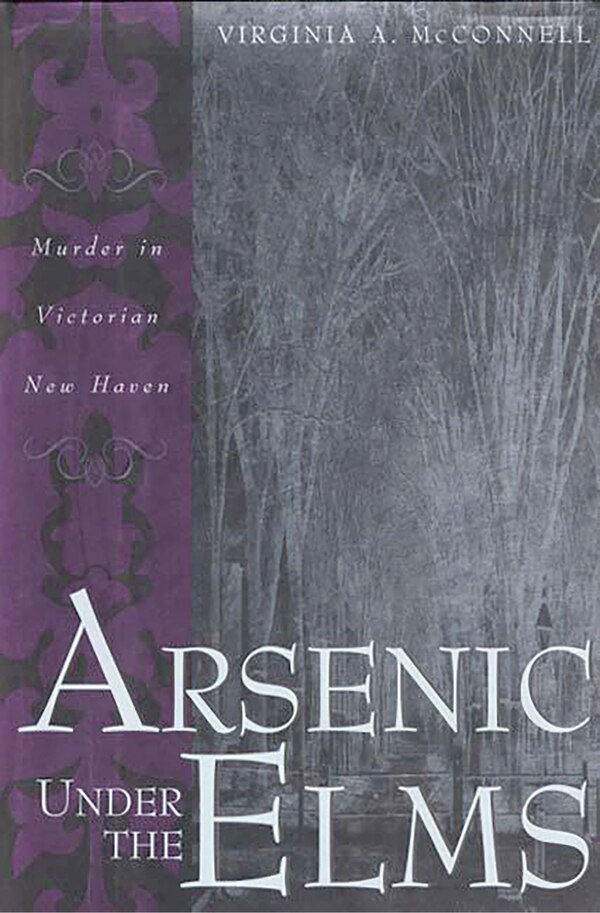 Arsenic Under the Elms by Virginia Mcconnell, Hardcover | Indigo Chapters