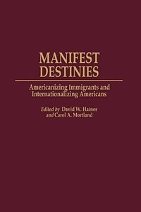 Manifest Destinies by David W. Haines, Hardcover | Indigo Chapters