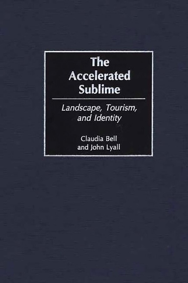 The Accelerated Sublime by Claudia Bell, Hardcover | Indigo Chapters