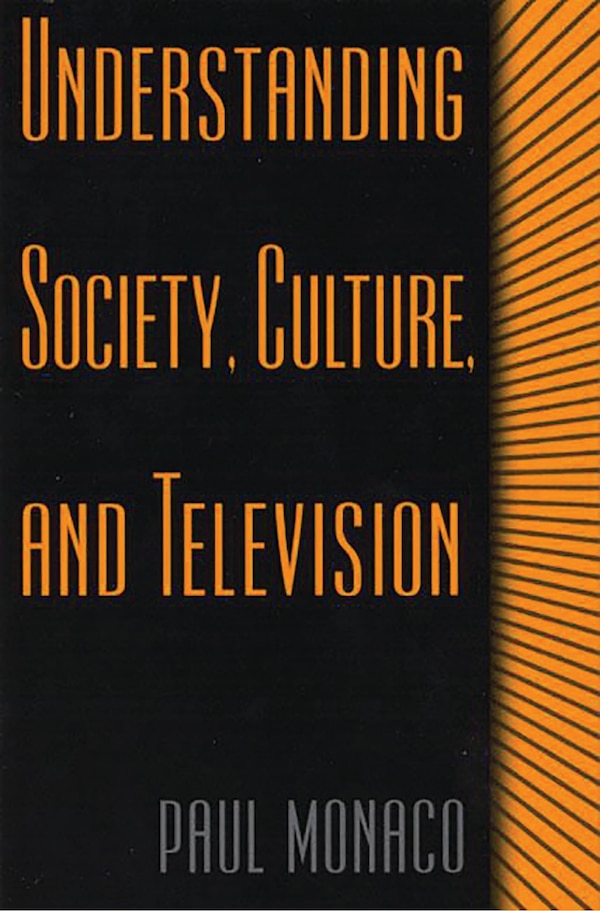 Understanding Society Culture And Television by Paul Monaco, Paperback | Indigo Chapters