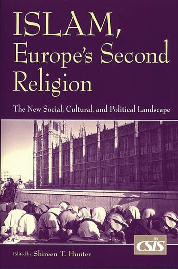 Islam Europe's Second Religion by Shireen T. Hunter, Paperback | Indigo Chapters