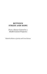 Between Stress and Hope by Rebecca Jacoby, Hardcover | Indigo Chapters