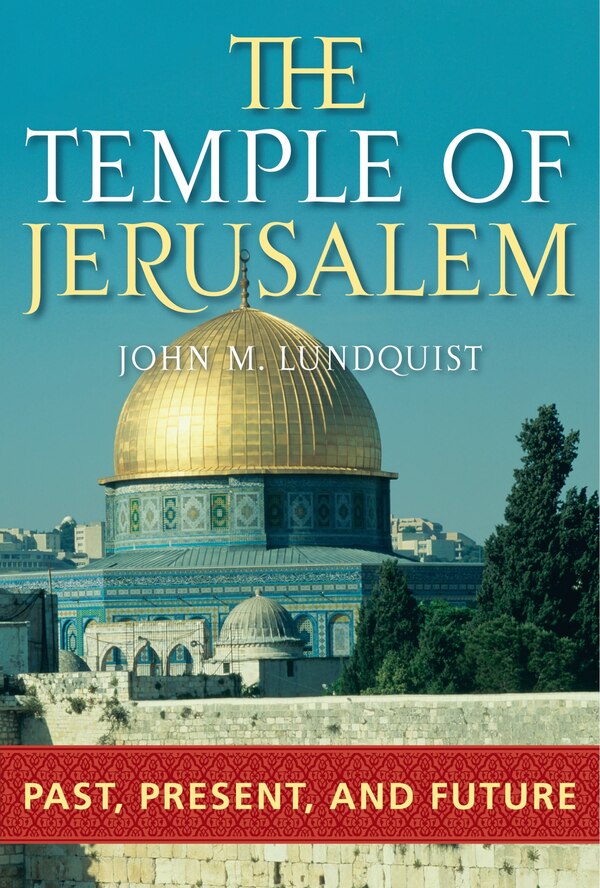 The Temple of Jerusalem by John M. Lundquist, Hardcover | Indigo Chapters