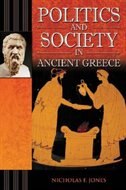 Politics and Society in Ancient Greece by Nicholas F. Jones, Hardcover | Indigo Chapters