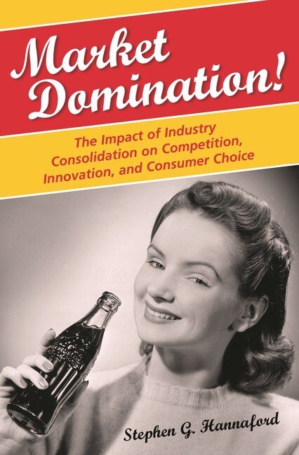 Market Domination by Stephen G. Hannaford, Hardcover | Indigo Chapters