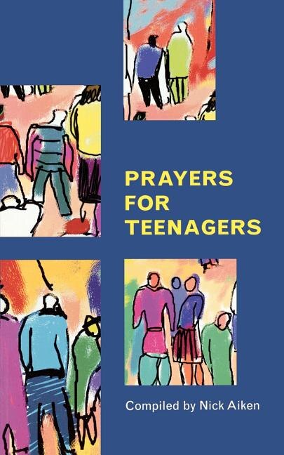 Prayers For Teenagers by Nick Aiken, Paperback | Indigo Chapters