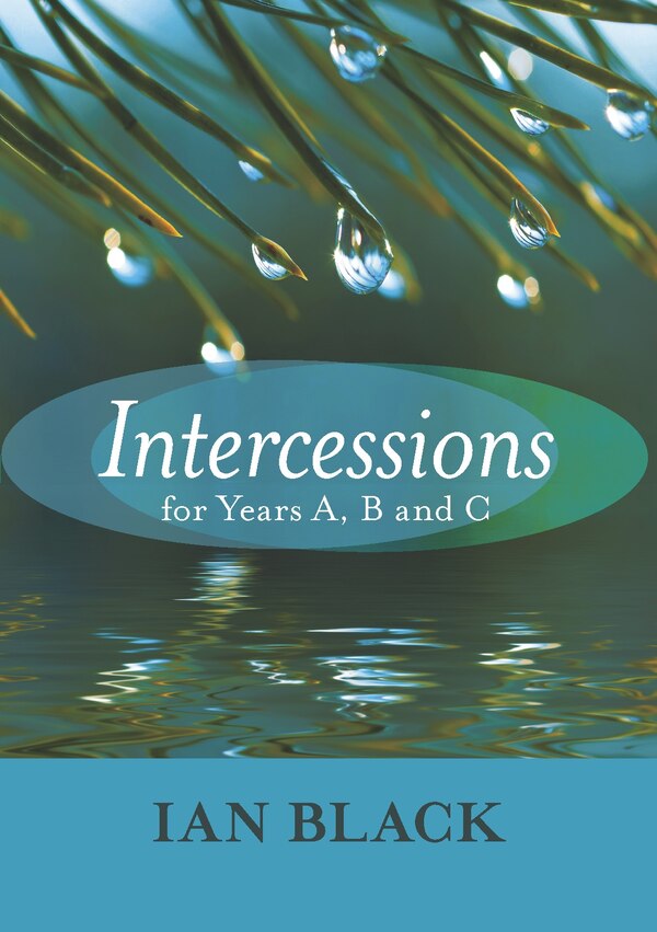 Intercessions For Years A B And C by Ian Black, Paperback | Indigo Chapters