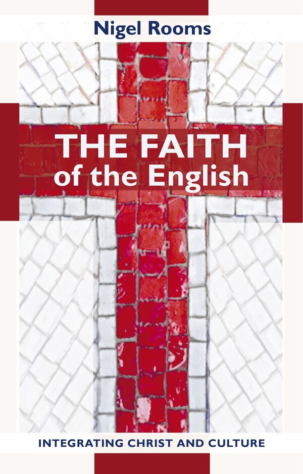The Faith of the English by Nigel Rooms, Paperback | Indigo Chapters