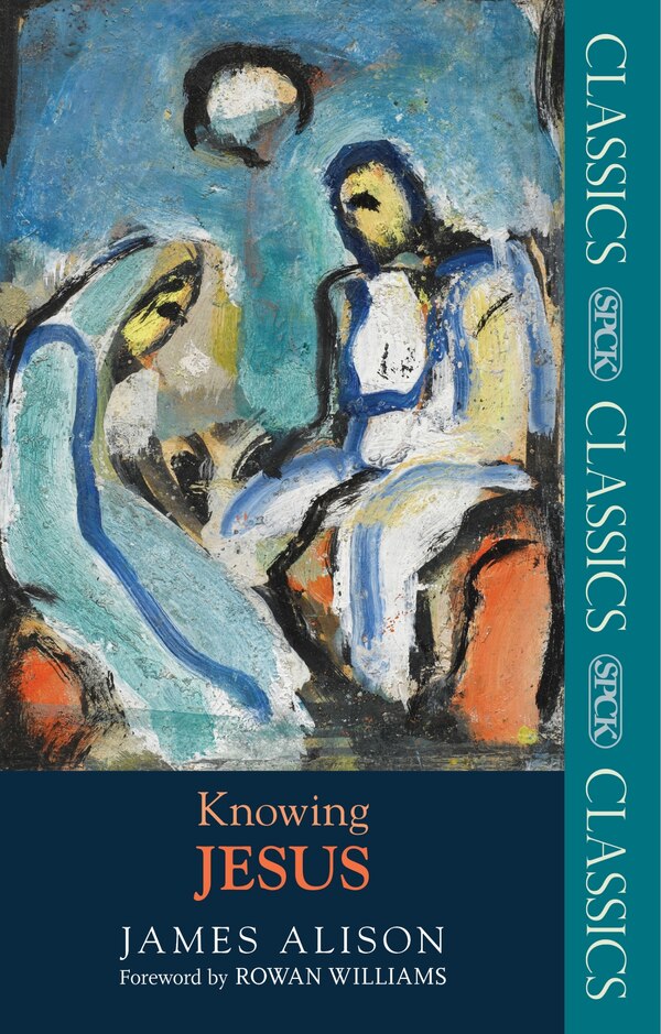 Knowing Jesus by James Alison, Paperback | Indigo Chapters