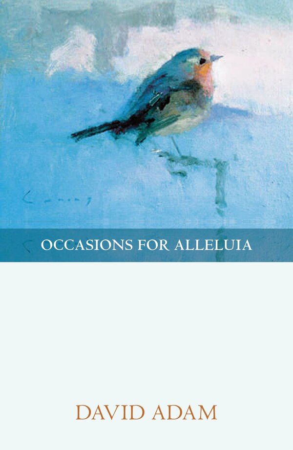 Occasions For Alleluia by David Adam, Paperback | Indigo Chapters