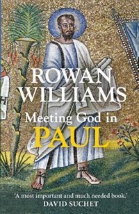 Meeting God in Paul by Rowan Williams, Paperback | Indigo Chapters